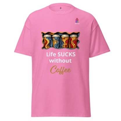 Unisex Classic T-Shirt Life Sucks Without Coffee