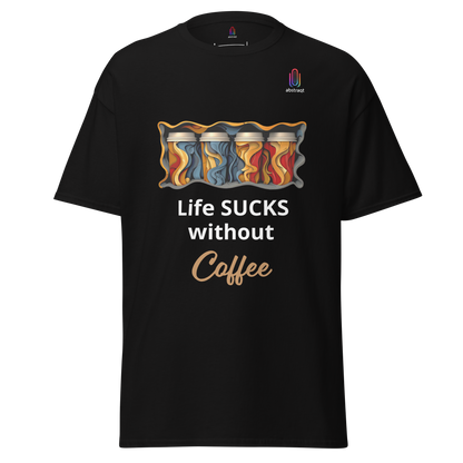 Unisex Classic T-Shirt Life Sucks Without Coffee