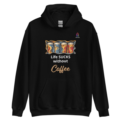 Unisex Hoodie Life Sucks Without Coffee