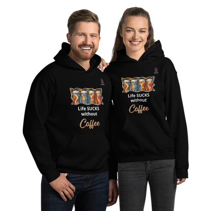 Unisex Hoodie Life Sucks Without Coffee