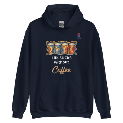 Unisex Hoodie Life Sucks Without Coffee