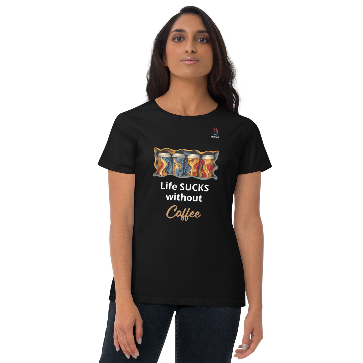 Women's Short Sleeve T-Shirt Life Sucks Without Coffee